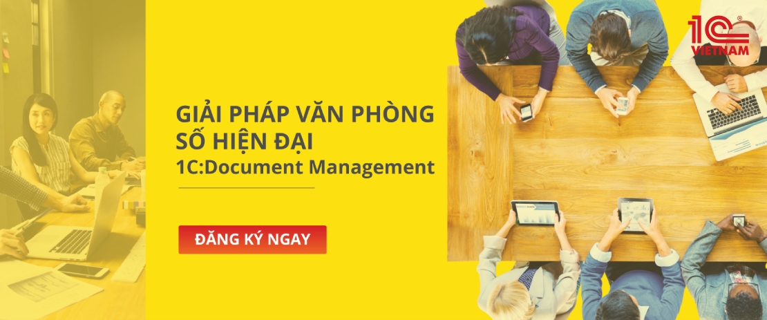 Số hóa quy trình là gì? Lợi ích doanh nghiệp nhận được khi số hóa quy trình là gì? 3 giải pháp văn phòng số 1C:Document Management