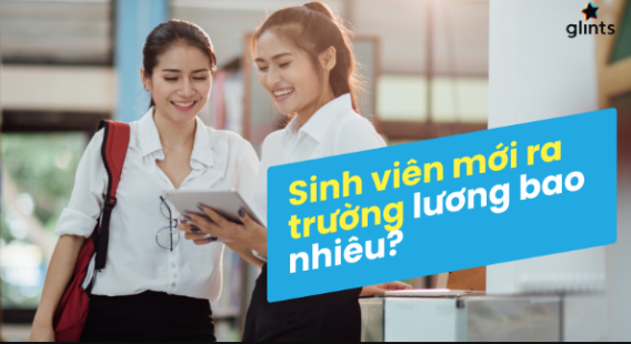 sinh viên mới ra trường lương bao nhiêu